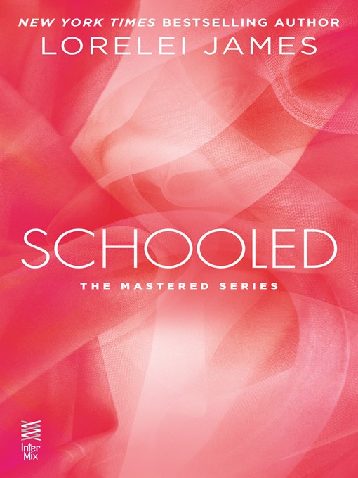 Title details for Schooled by Lorelei James - Available
